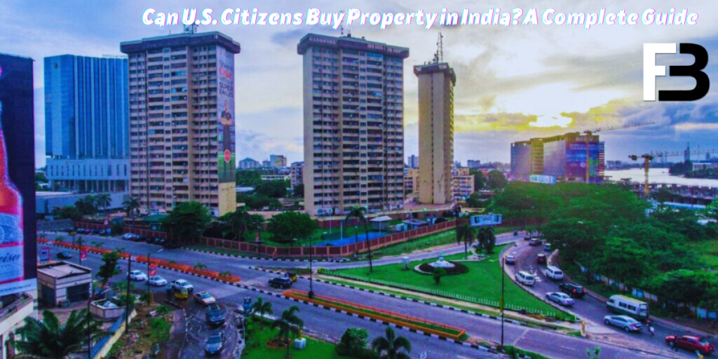 Can U.S. Citizens Buy Property in India A Complete Guide