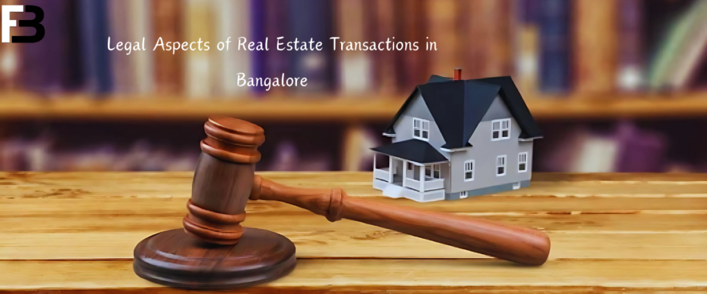 Legal Aspects of Real Estate Transactions in Bangalore