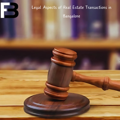 Legal Aspects of Real Estate Transactions in Bangalore