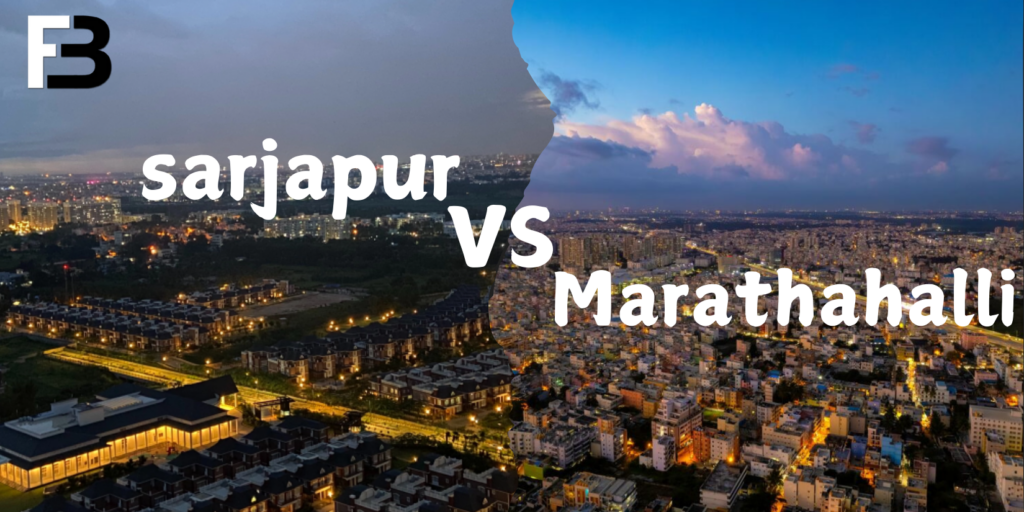 Sarjapur vs Marathahalli Best Place to Live in Bangalore